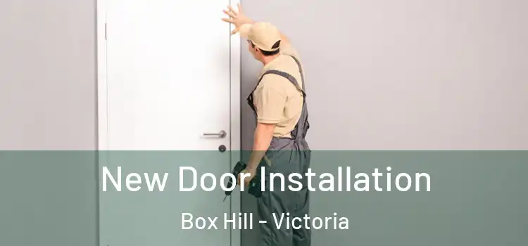 New Door Installation Box Hill - Victoria