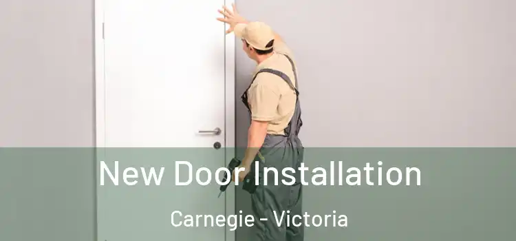 New Door Installation Carnegie - Victoria