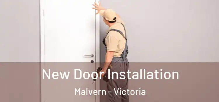 New Door Installation Malvern - Victoria