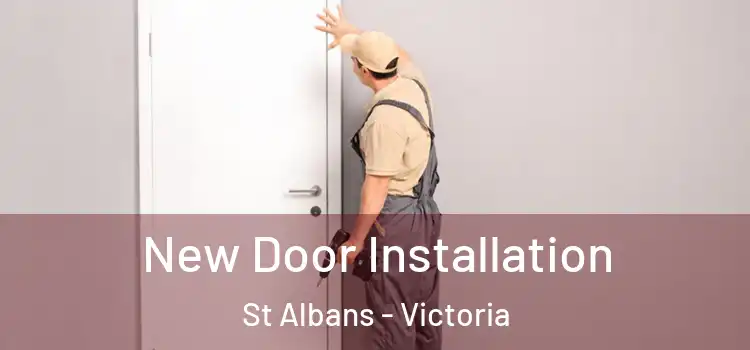New Door Installation St Albans - Victoria