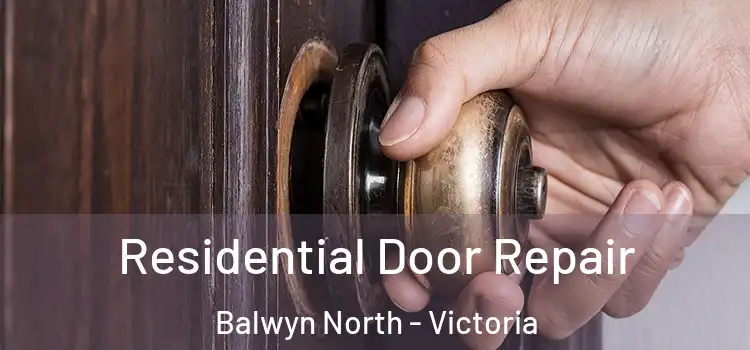 Residential Door Repair Balwyn North - Victoria