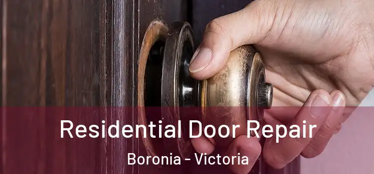 Residential Door Repair Boronia - Victoria