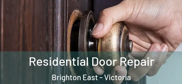 Residential Door Repair Brighton East - Victoria