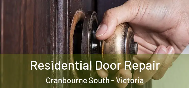 Residential Door Repair Cranbourne South - Victoria