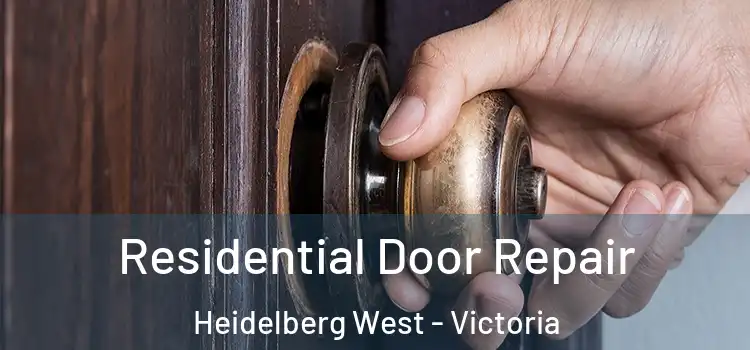 Residential Door Repair Heidelberg West - Victoria