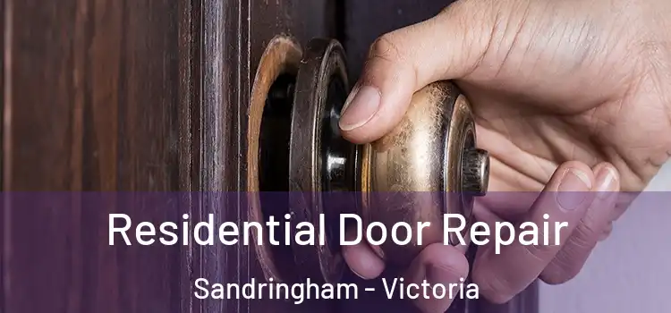 Residential Door Repair Sandringham - Victoria