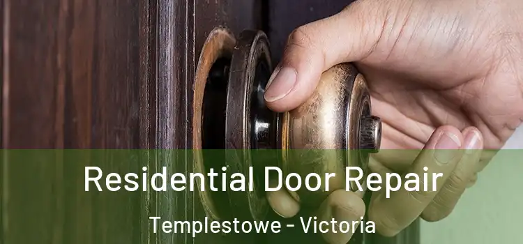 Residential Door Repair Templestowe - Victoria