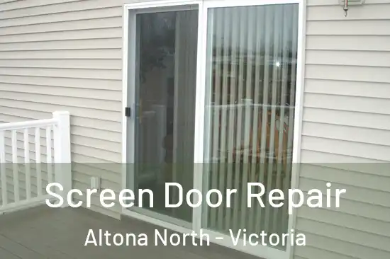 Screen Door Repair Altona North - Victoria