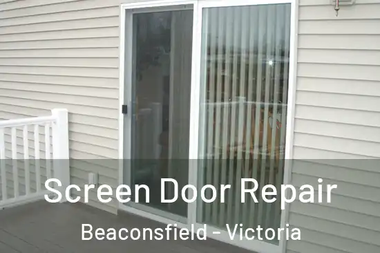 Screen Door Repair Beaconsfield - Victoria