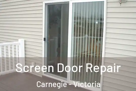 Screen Door Repair Carnegie - Victoria