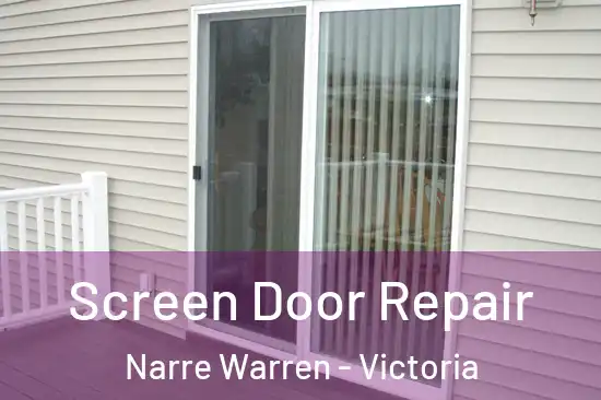 Screen Door Repair Narre Warren - Victoria