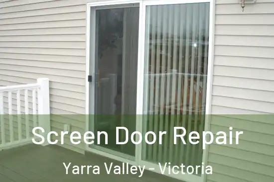 Screen Door Repair Yarra Valley - Victoria