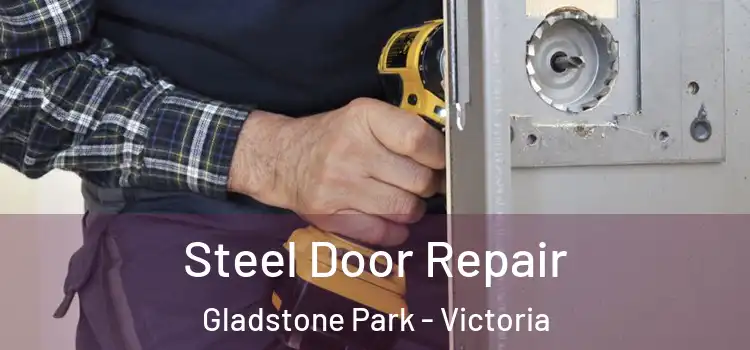 Steel Door Repair Gladstone Park - Victoria