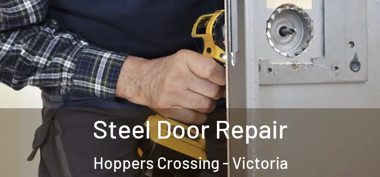 Steel Door Repair Hoppers Crossing - Victoria