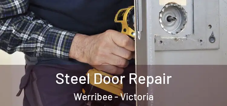 Steel Door Repair Werribee - Victoria